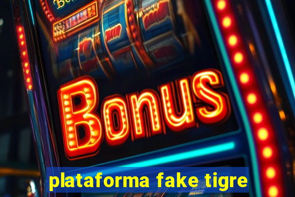 plataforma fake tigre